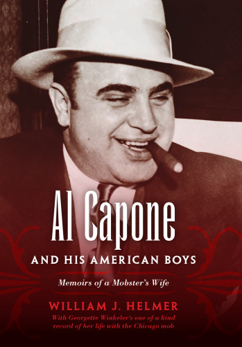 Al Capone and His American Boys: Memoirs of a Mobster's Wife