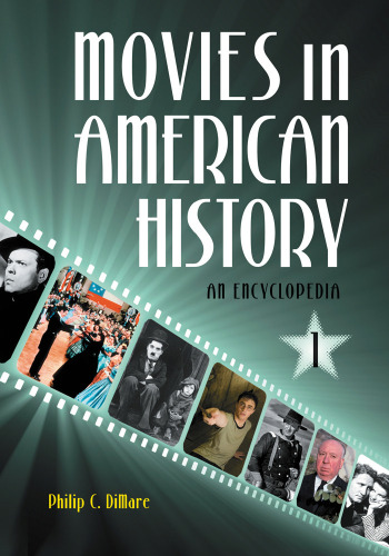 Movies in American History: An Encyclopedia  