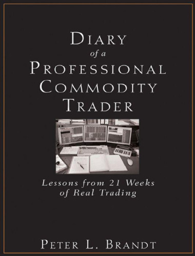 Diary of a Professional Commodity Trader: Lessons from 21 Weeks of Real Trading  