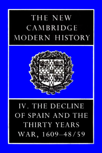 The New Cambridge Modern History, Vol. 4: The Decline of Spain and the Thirty Years War 1609-48 59  