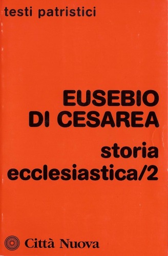 Storia ecclesiastica. Volume 2 (Collana di Testi Patristici)  