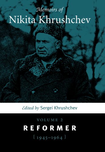 Memoirs of Nikita Khrushchev: Reformer, 1945-1964