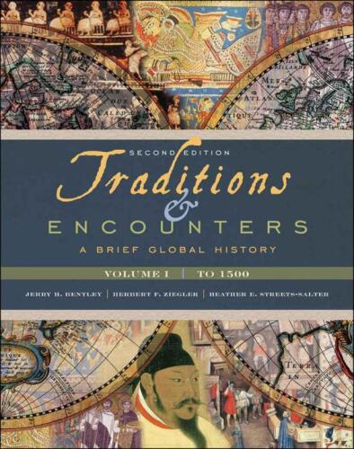 Traditions & Encounters: A Brief Global History, Volume I: To 1500, Second Edition  