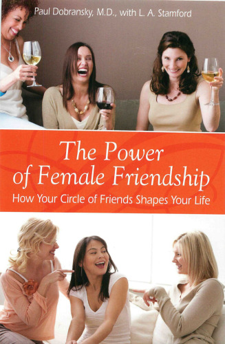 The Power of Female Friendship: How Your Circle of Friends Shapes Your Life