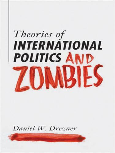Theories of International Politics and Zombies  