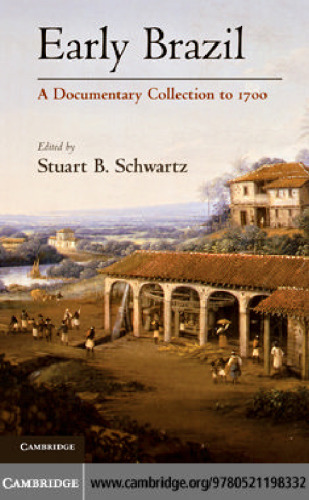 Early Brazil: A Documentary Collection to 1700  