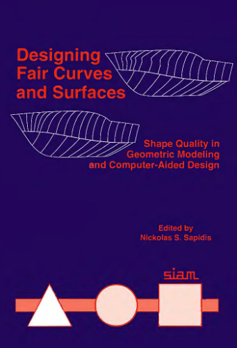 Designing fair curves and surfaces: shape quality in geometric modeling and computer-aided design