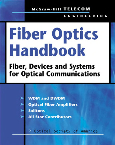 Fiber Optics Handbook: Fiber, Devices, and Systems for Optical Communications  
