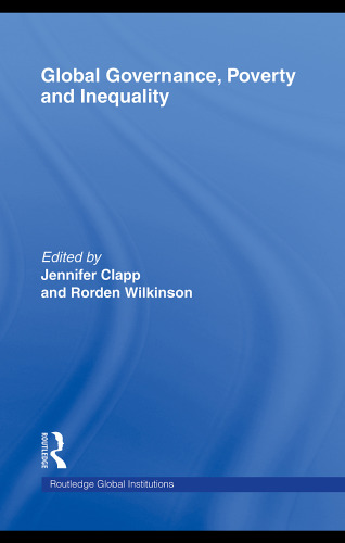 Global Governance, Poverty and Inequality (Global Institutions)  
