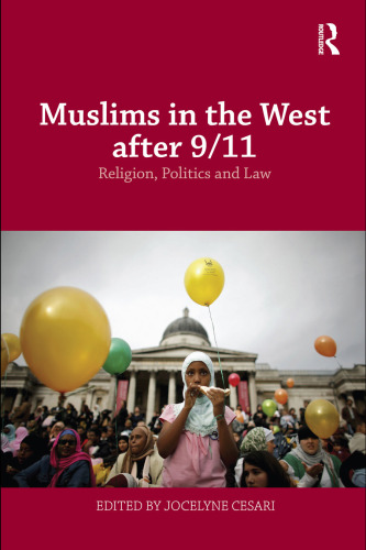 Muslims in the West after 9 11: Religion, Politics and Law (Routledge Studies in Liberty and Security)  