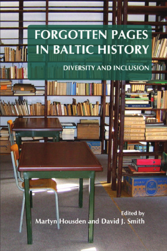 Forgotten Pages in Baltic History: Diversity and Inclusion. (On the Boundary of Two Worlds: Identity, Freedom, and Moral Imagination in the Baltics)  