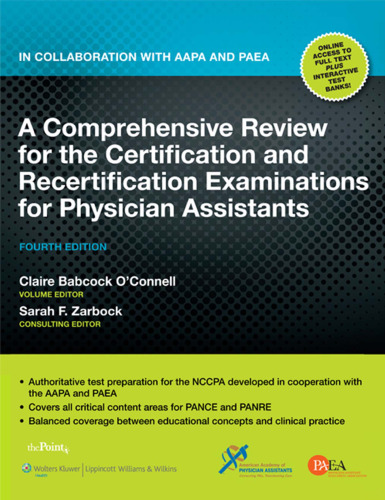 A Comprehensive Review for the Certification and Recertification Examinations for Physician Assistants , Fourth Edition
