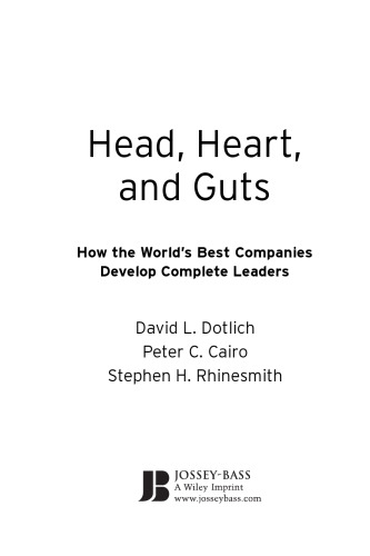 Head, Heart and Guts: How the World's Best Companies Develop Complete Leaders