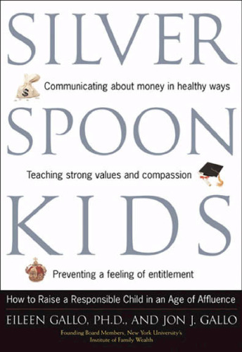Silver Spoon Kids: How Successful Parents Raise Responsible Children  