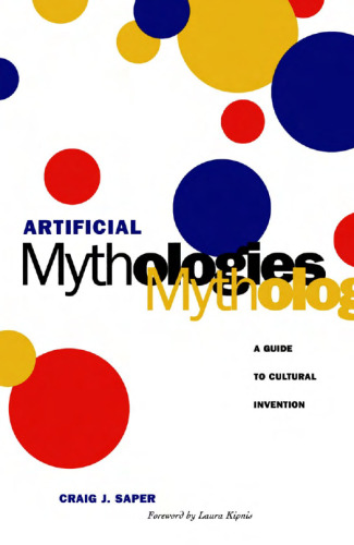 Artificial Mythologies: A Guide to Cultural Invention  