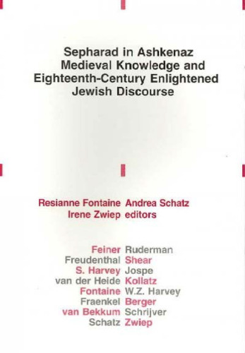 Sepharad in Ashkenaz: Medieval Knowledge and Eighteenth-Century Enlightened Jewish Discourse  