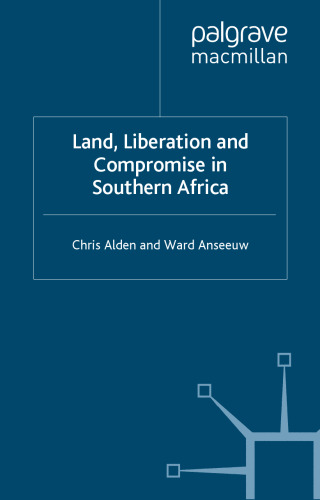 Land, Liberation and Compromise in Southern Africa  