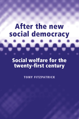 After the new social democracy: social welfare for the twenty-first century  