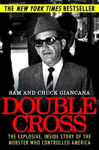 Double Cross: The Explosive, Inside Story of the Mobster Who Controlled America  