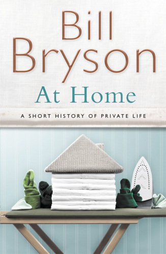 At Home: A Short History of Private Life  