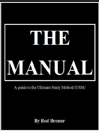 The Manual- A guide to the Ultimate Study Method (USM); covering Speed Reading, Super Memory, Laser Concentration, Rapid Mental Arithmetic and the Ultimate Study Method (USM)  