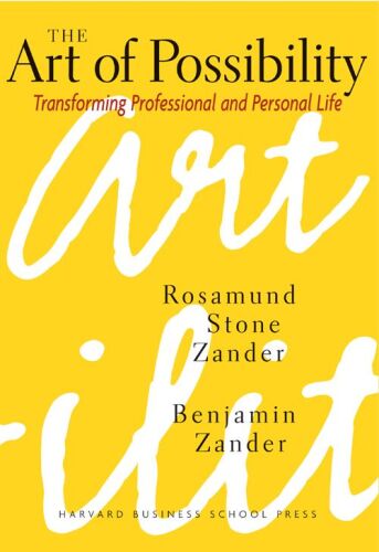 The Art of Possibility: Transforming Professional and Personal Life  