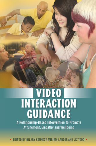 Video Interaction Guidance: A Relationship-Based Intervention to Promote Attunement, Empathy and Wellbeing
