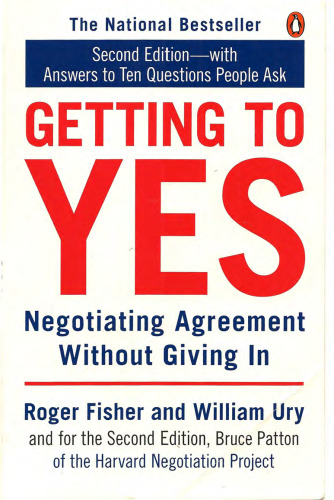 Getting to Yes: Negotiating Agreement Without Giving In  
