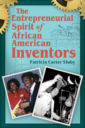 The Entrepreneurial Spirit of African American Inventors  