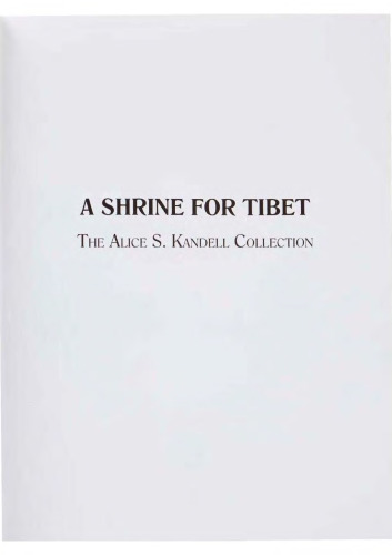A Shrine for Tibet: The Alice S. Kandell Collection of Tibetan Sacred Art  