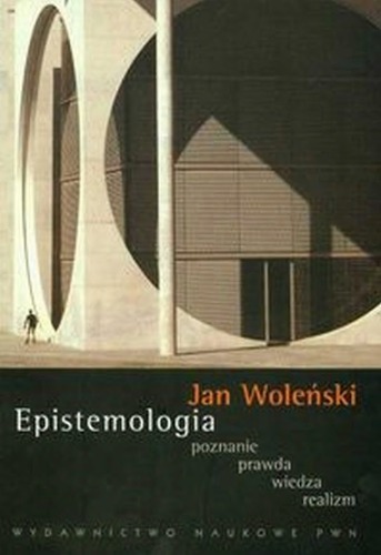Epistemologia: poznanie, prawda, wiedza, realizm  