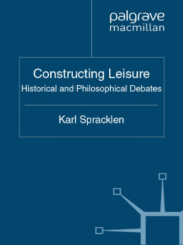 Constructing Leisure: Historical and Philosophical Debates  