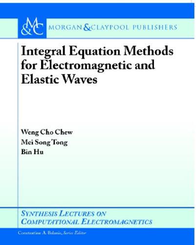 Integral Equation Methods for Electromagnetic and Elastic Waves 