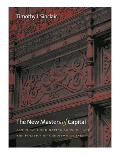 The New Masters of Capital: American Bond Rating Agencies and the Politics of Creditworthiness  