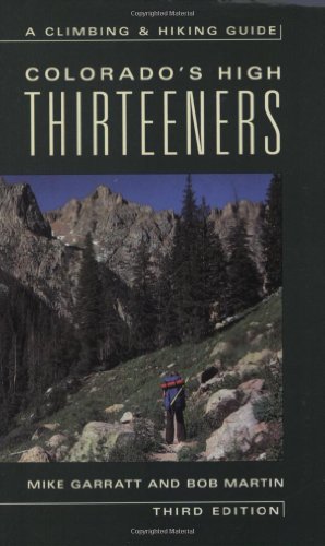 Colorado's High Thirteeners: A Climbing and Hiking Guide