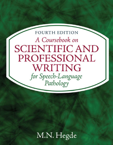 A Coursebook on Scientific and Professional Writing for Speech-Language Pathology, 4th edition  