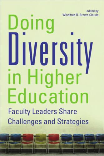 Doing Diversity in Higher Education: Faculty Leaders Share Challenges and Strategies  