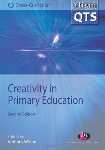 Creativity in Primary Education (Cross-Curricular)  
