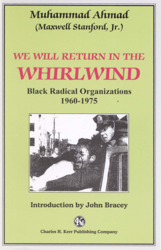 We Will Return In The Whirlwind: Black Radical Organizations 1960-1975  