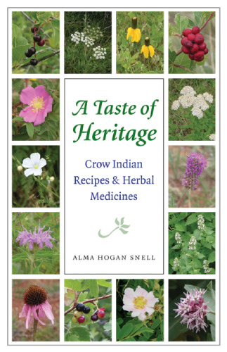 A Taste of Heritage: Crow Indian Recipes and Herbal Medicines (At Table)  