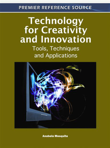 Technology for Creativity and Innovation: Tools, Techniques and Applications  