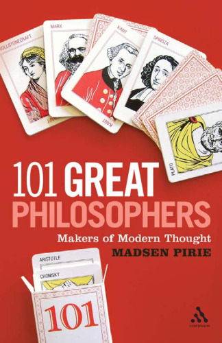 101 Great Philosophers: Makers of Modern Thought  