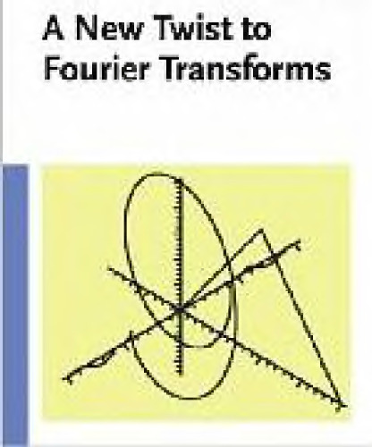 A New Twist to Fourier Transforms