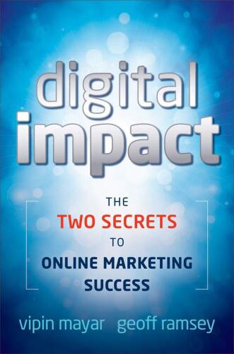 Digital Impact: The Two Secrets to Online Marketing Success  