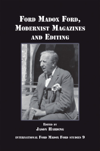 Ford Madox Ford, Modernist Magazines and Editing. (International Ford Madox Ford Studies 9)  