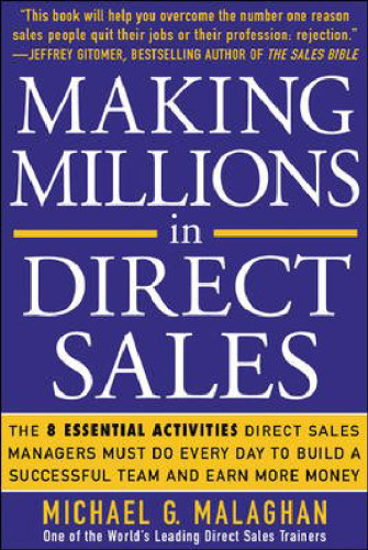 Making Millions in Direct Sales: The 8 Essential Activities Direct Sales Managers Must Do Every Day to Build a Successful Team and Earn More Money  