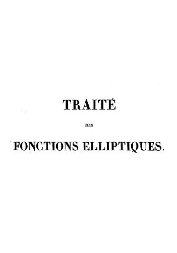 Traite des fonctions elliptiques