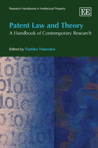 Patent Law and Theory: A Handbook of Contemporary Research (Research Handbooks in Intellectual Property)  