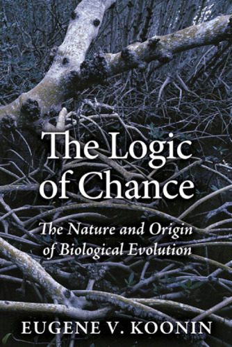 The Logic of Chance: The Nature and Origin of Biological Evolution  
