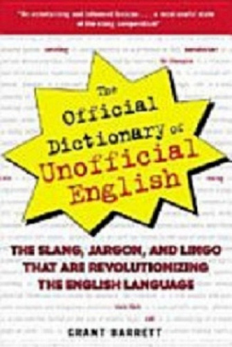 The Official Dictionary of Unofficial English: A Crunk Omnibus for Thrillionaires and Bampots for the Ecozoic Age  